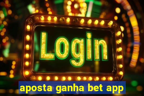 aposta ganha bet app